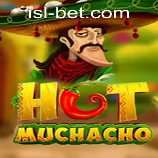 HotMuchacho: A Thrilling Gaming Experience with islbet